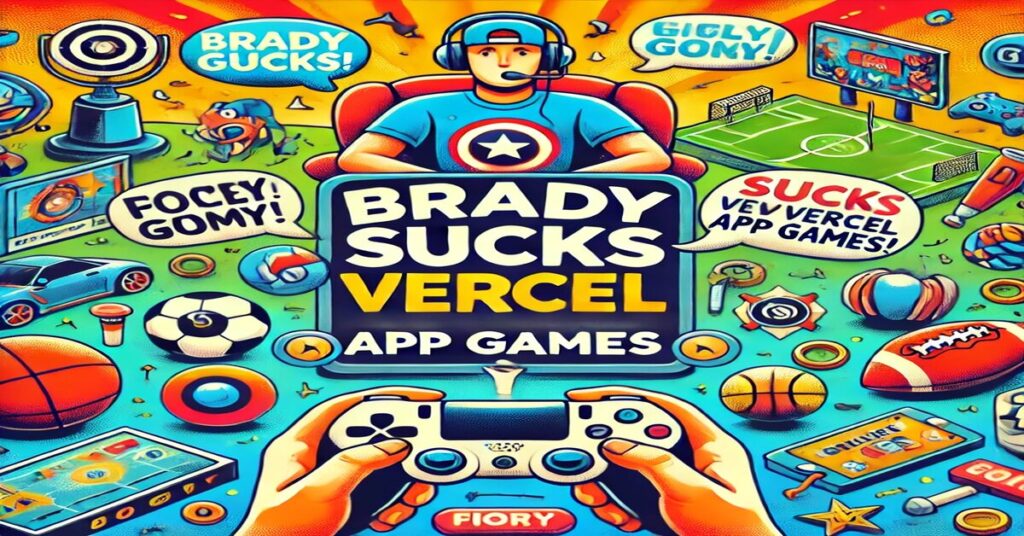 brady sucks vercel app games